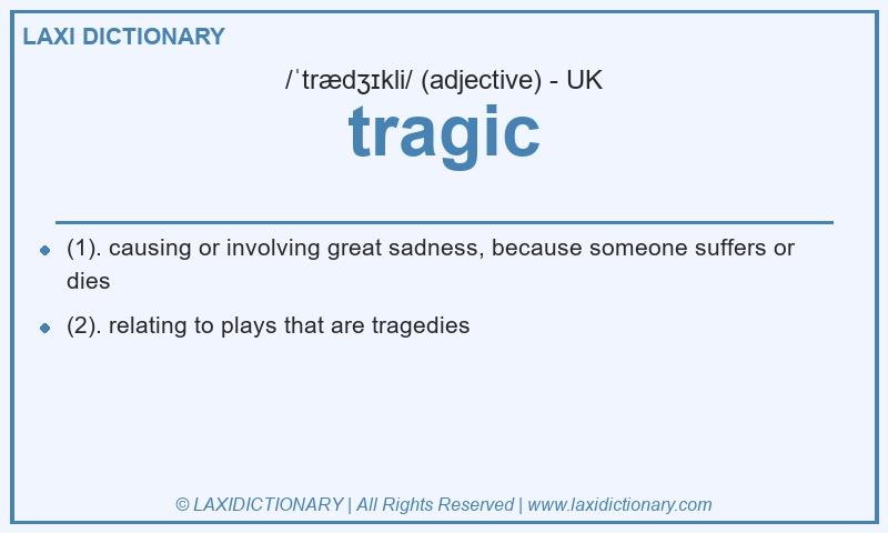 Definition tragic in British English