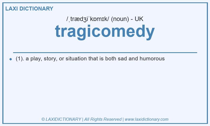Definition tragicomedy in British English