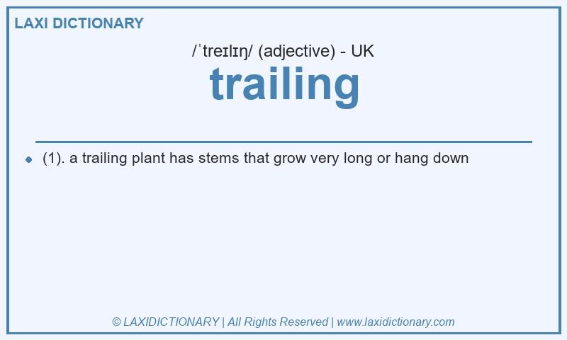 Definition trailing in British English