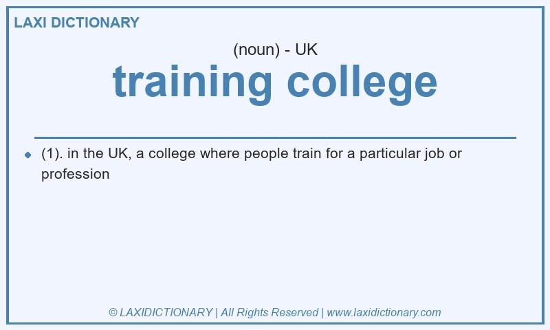 Definition training college in British English