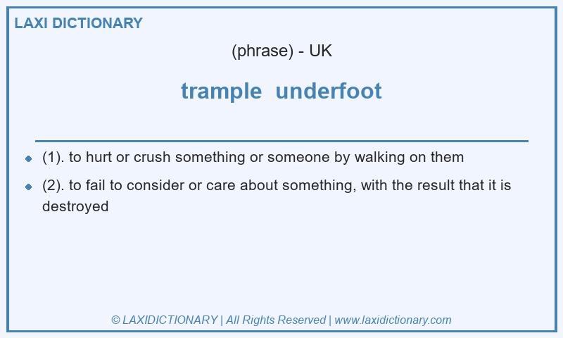 Definition trample  underfoot in British English