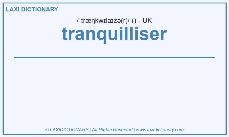 Definition tranquilliser in British English