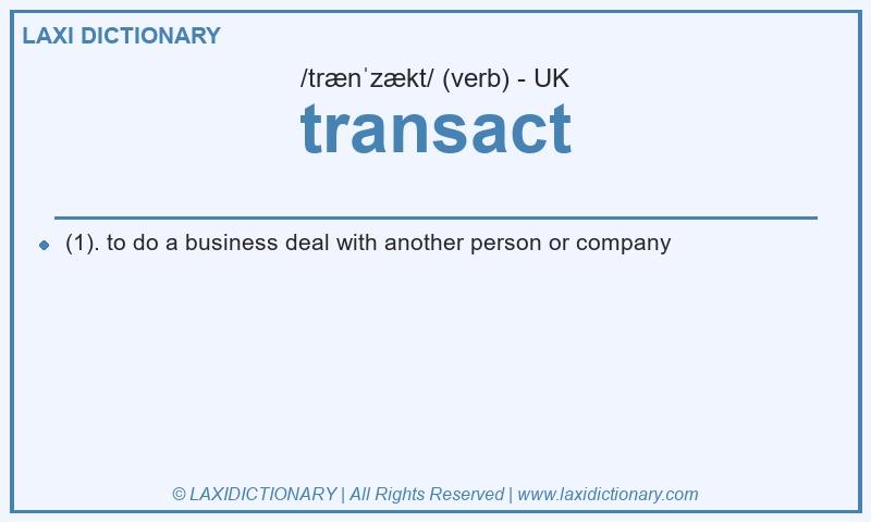 Definition transact in British English