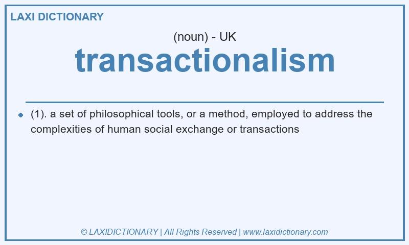 Definition transactionalism in British English