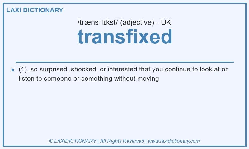 Definition transfixed in British English