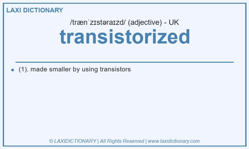 Definition transistorized in British English