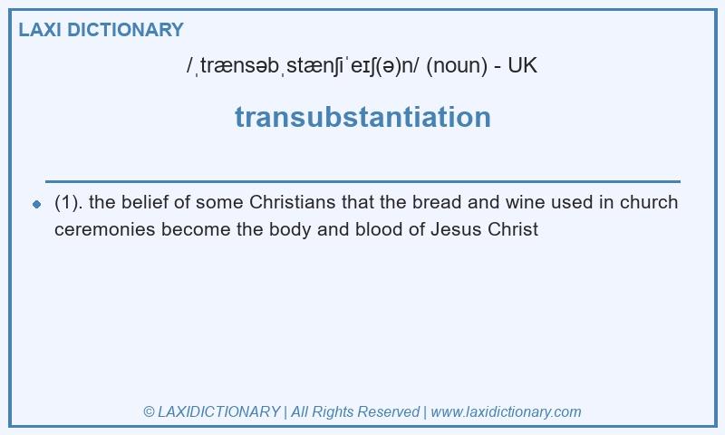 Definition transubstantiation in British English