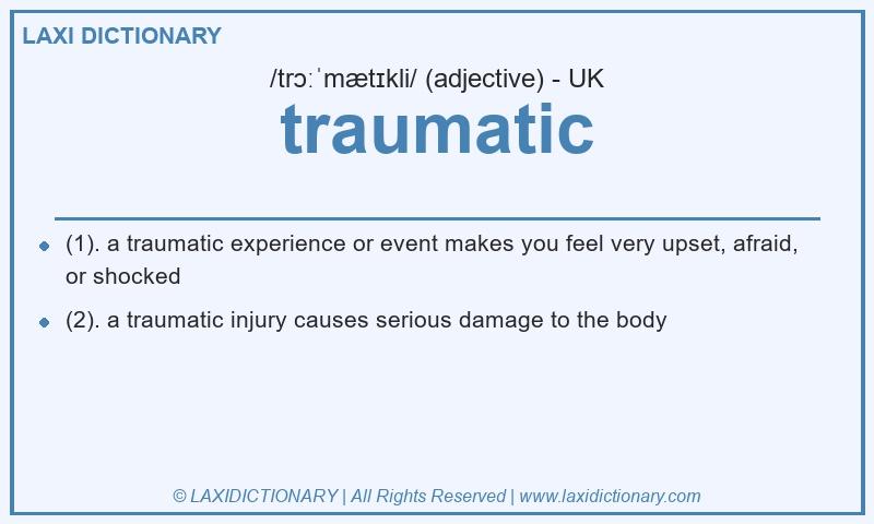 Definition traumatic in British English