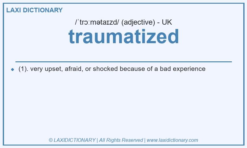 Definition traumatized in British English