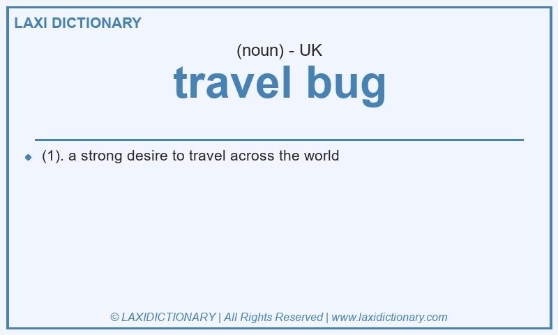 Definition travel bug in British English
