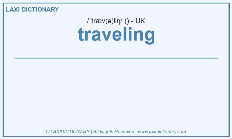 Definition traveling in British English