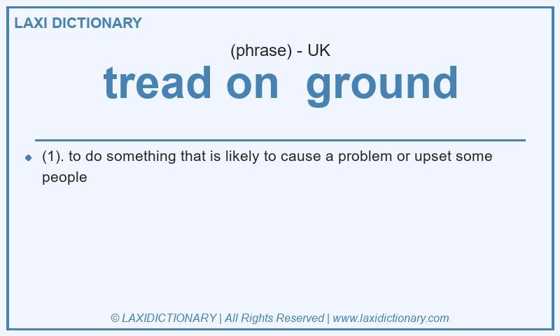 Definition tread on  ground in British English