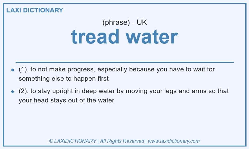 Definition tread water in British English