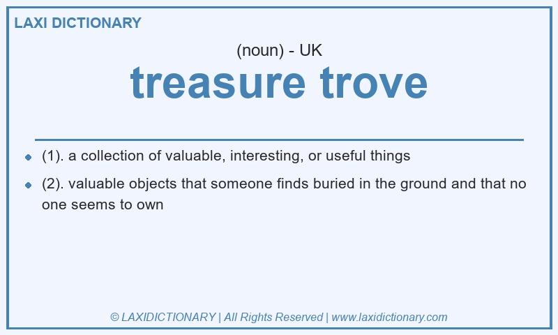 Definition treasure trove in British English