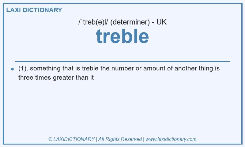 Definition treble in British English