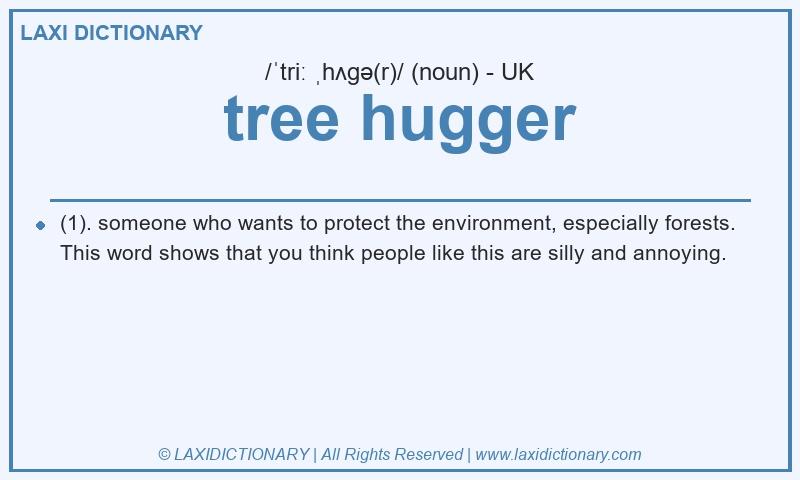 Definition tree hugger in British English