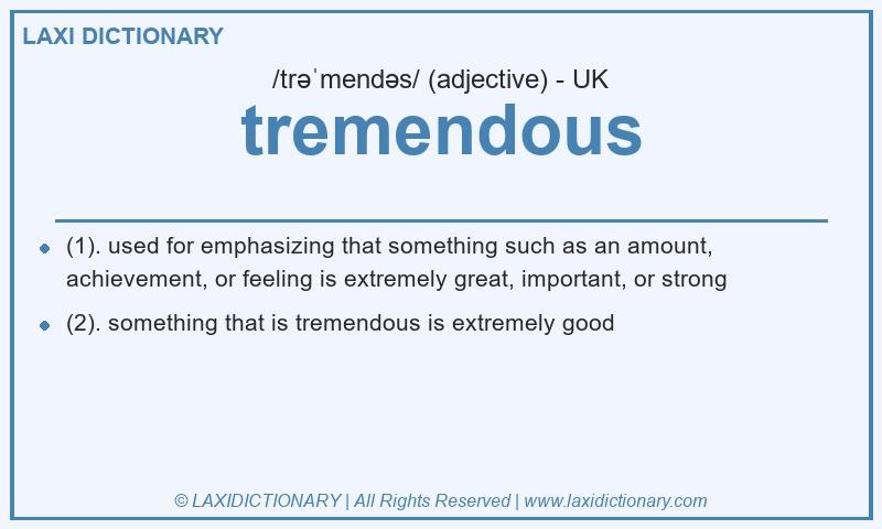 Definition tremendous in British English