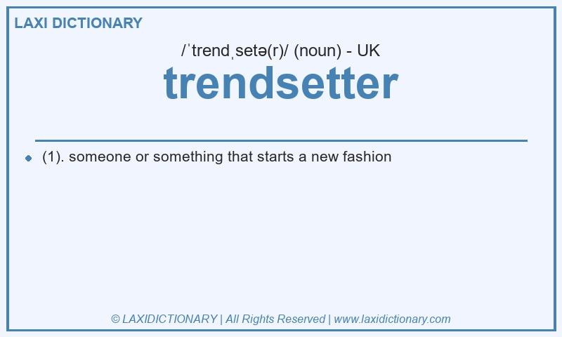 Definition trendsetter in British English