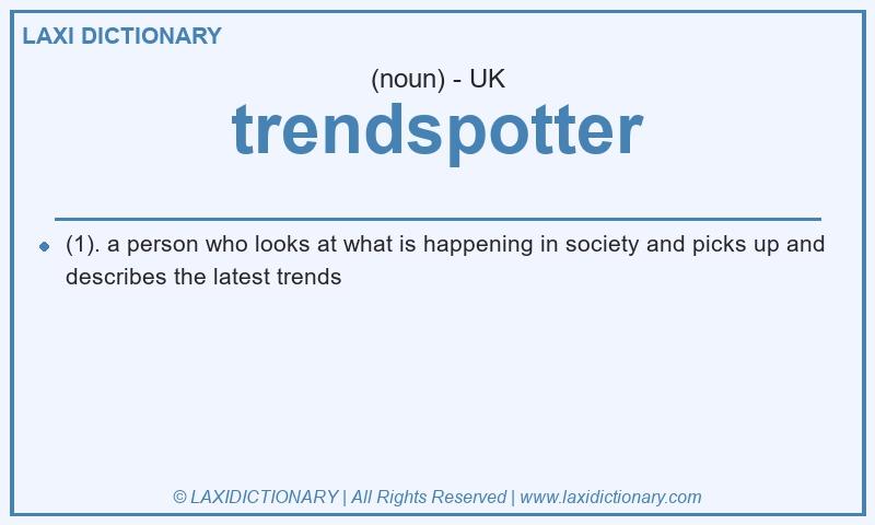 Definition trendspotter in British English