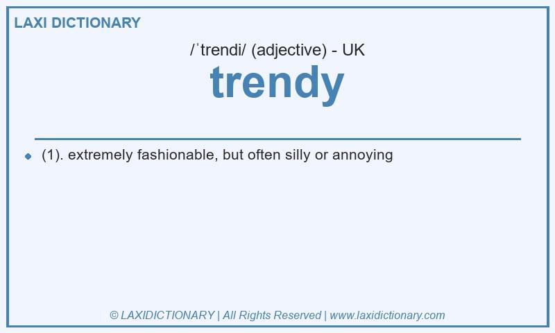 Definition trendy in British English