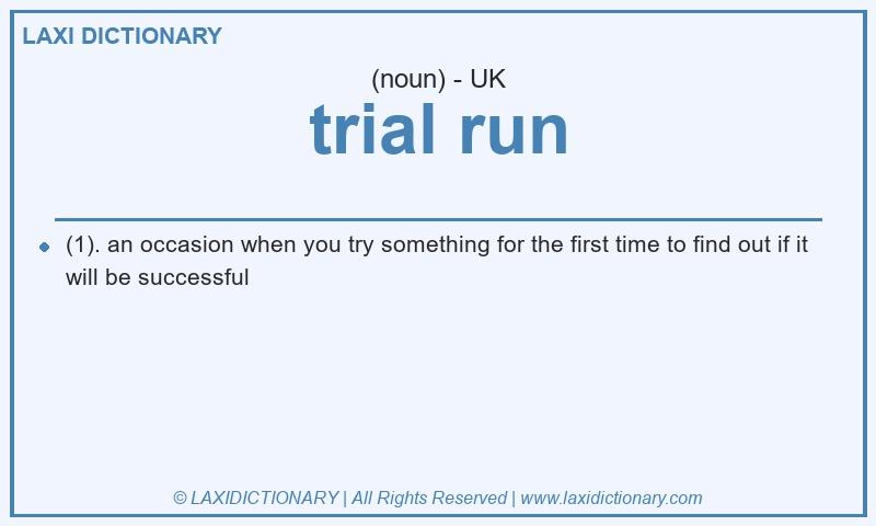 Definition trial run in British English
