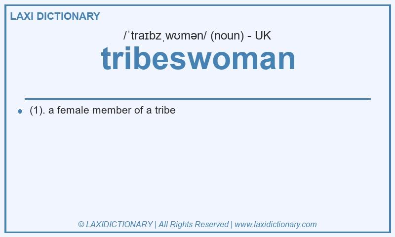 Definition tribeswoman in British English