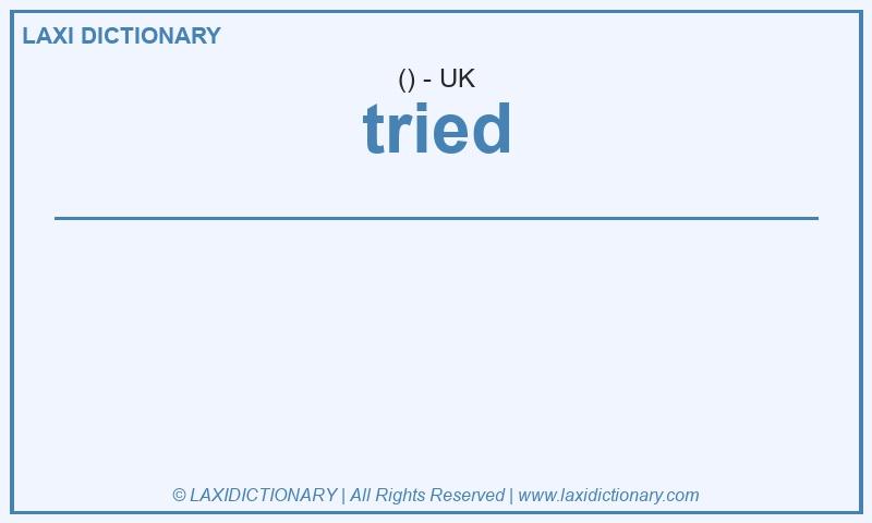 Definition tried in British English