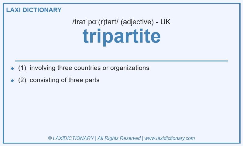 Definition tripartite in British English