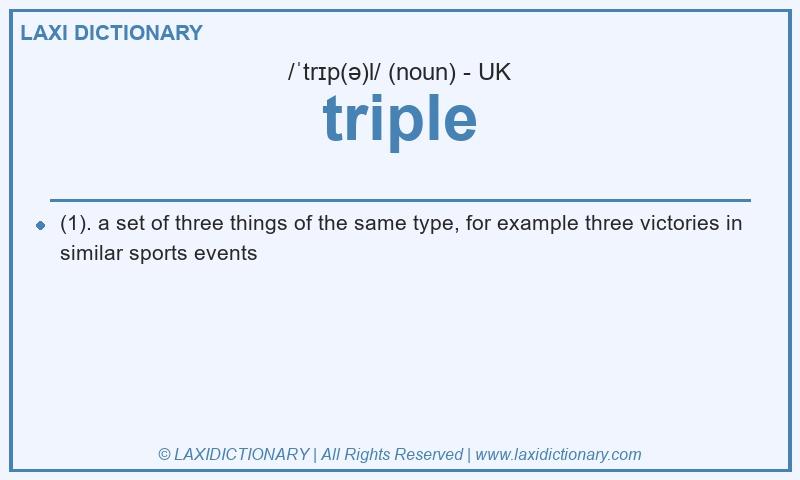 Definition triple in British English
