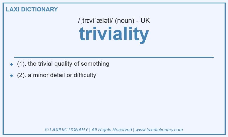 Definition triviality in British English