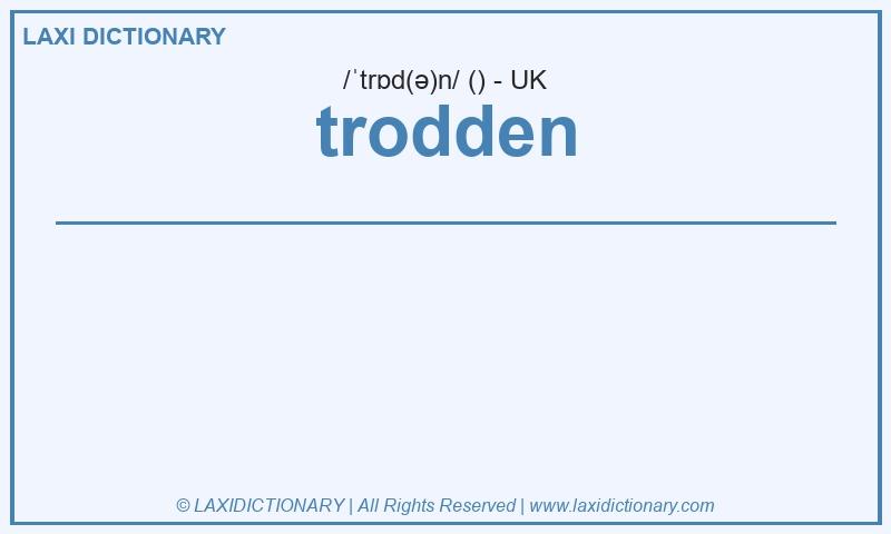 Definition trodden in British English