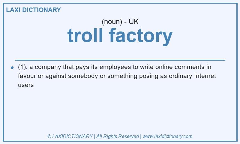 Definition troll factory in British English