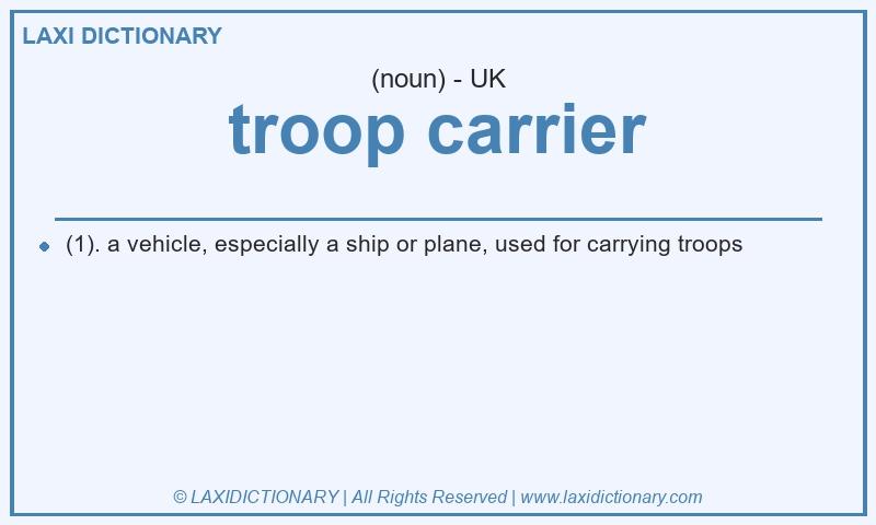 Definition troop carrier in British English