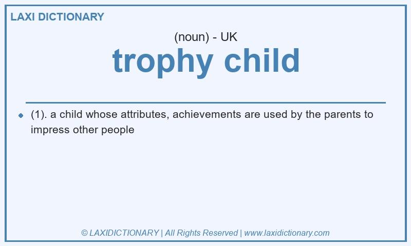 Definition trophy child in British English