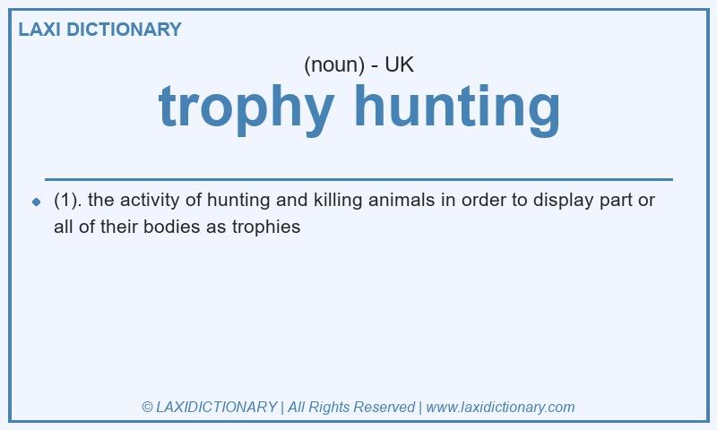 Definition trophy hunting in British English