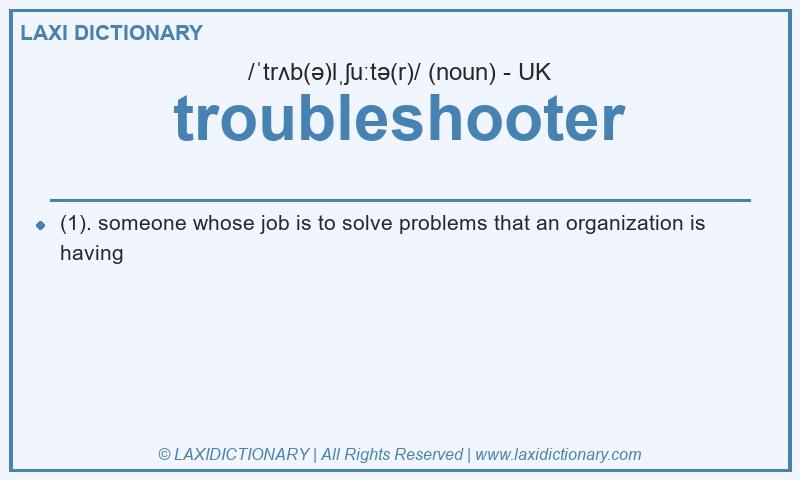 Definition troubleshooter in British English
