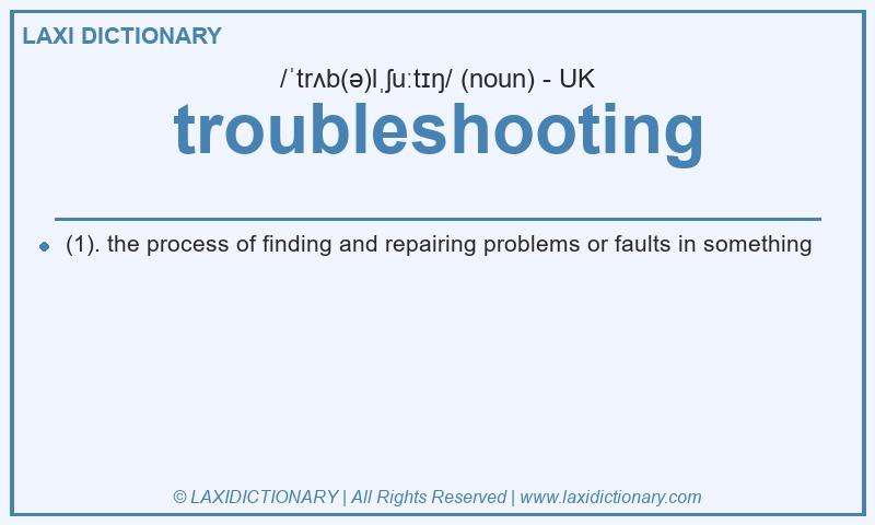 Definition troubleshooting in British English