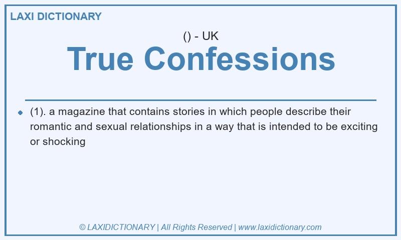 Definition True Confessions in British English