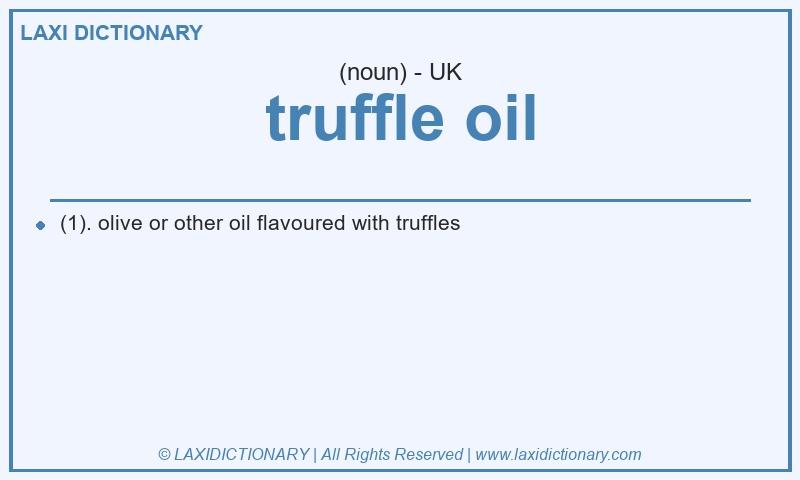 Definition truffle oil in British English