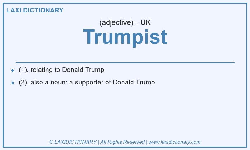 Definition Trumpist in British English