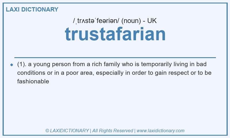 Definition trustafarian in British English