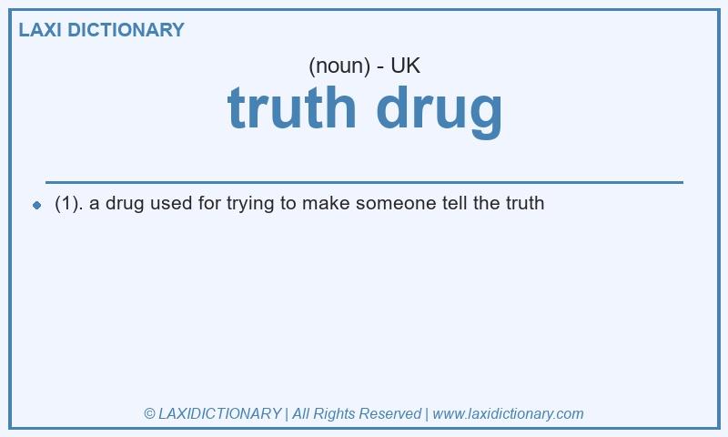 Definition truth drug in British English