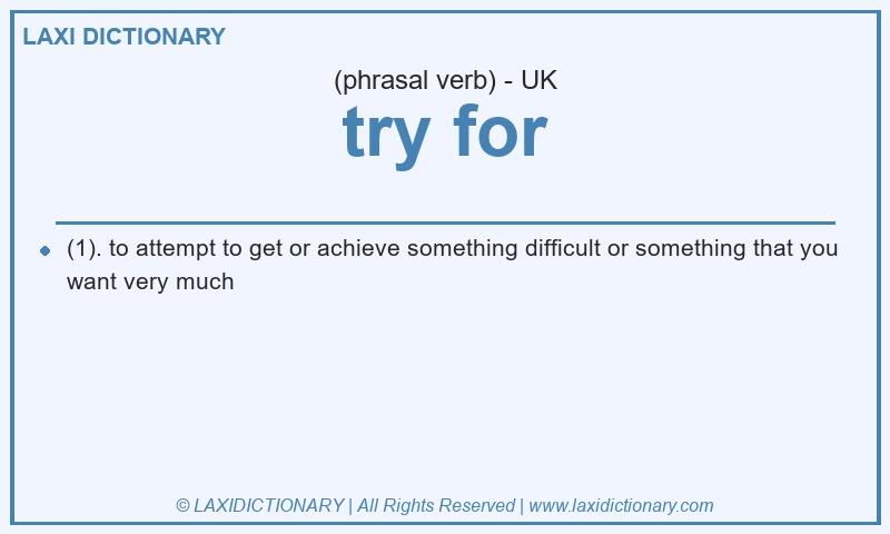 Definition try for in British English