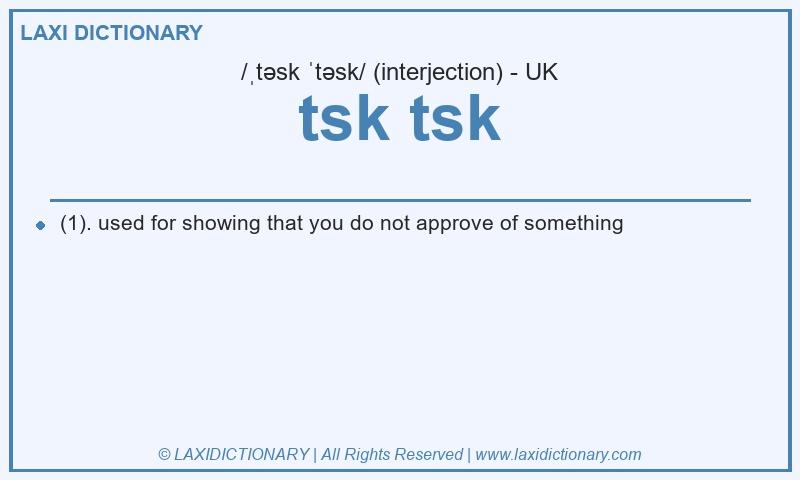 Definition tsk tsk in British English