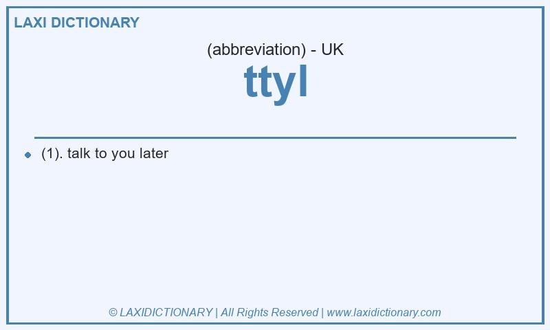 Definition ttyl in British English