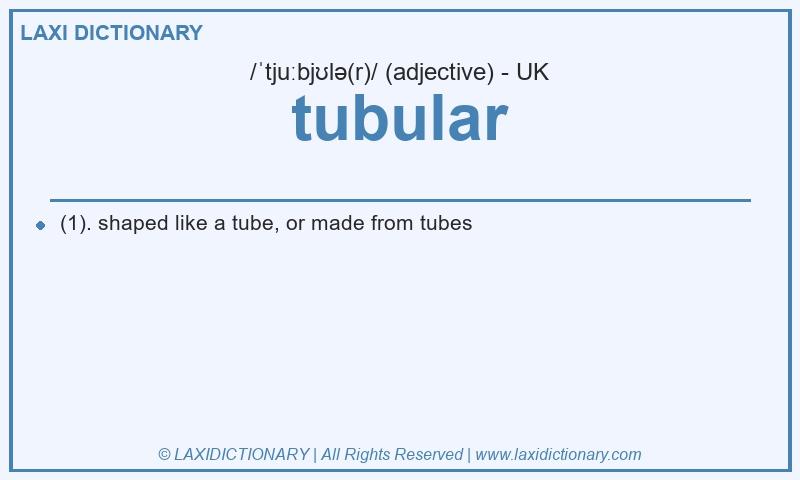 Definition tubular in British English