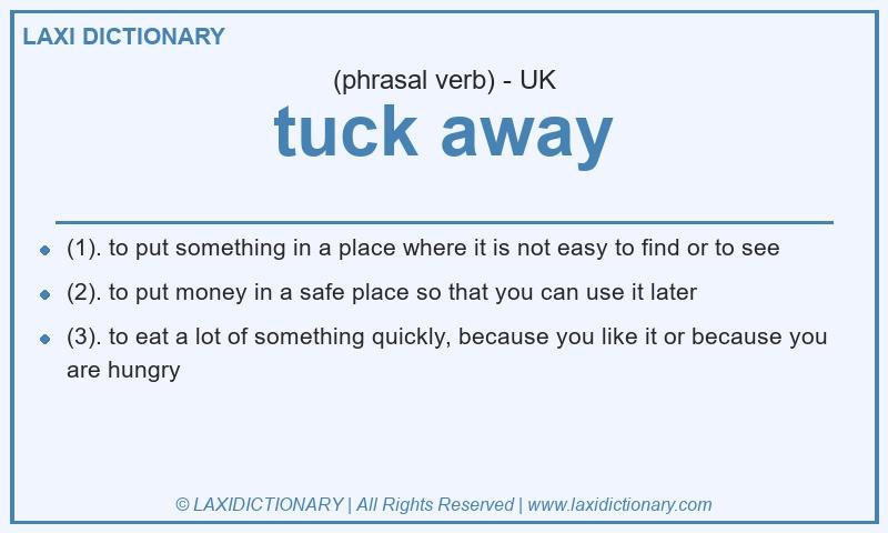 Definition tuck away in British English
