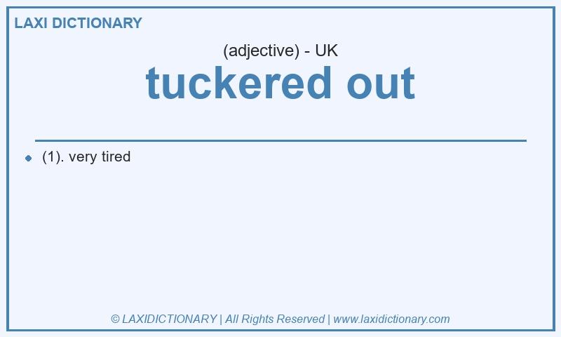 Definition tuckered out in British English