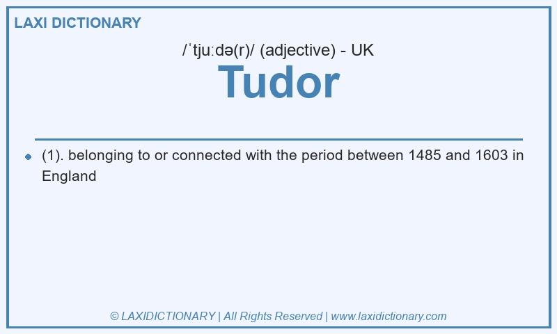 Definition Tudor in British English