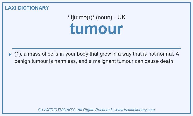 Definition tumour in British English